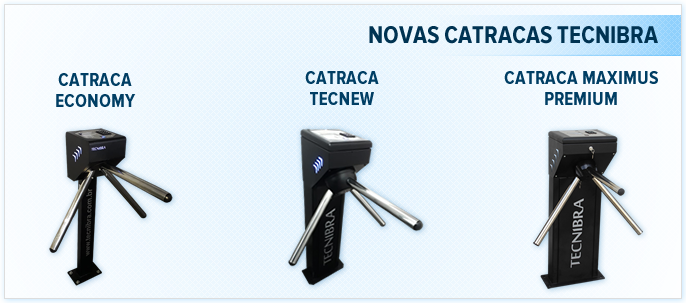 Novas Catracas Tecnibra - Catraca Economy - Catraca Tecnew - Catraca Maximus Premium